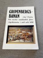 GRIPENBERGSBANAN: Ett stycke sm&aring;l&auml;ndsk j&auml;rnv&auml;gshistoria i ord och bild ((1979)