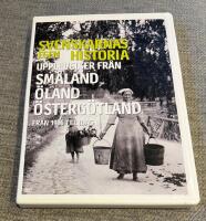 SVENSKARNAS EGEN HISTORIA: Upplevelser fr&aring;n SM&Aring;LAND, &Ouml;LAND, &Ouml;STERG&Ouml;TLAND 