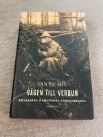 V&Auml;GEN TILL VERDUN: Frankrike och f&ouml;rsta v&auml;rldskriget (2003)