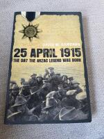 25 April 1915. The Day The Anzac Legend Was Born (2007)