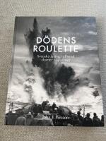D&Ouml;DENS ROULETTE: Svenska fartyg i allierad charter 1940-1945 (2017)