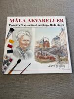 M&Aring;LA AKVARELLER : Portr&auml;tt &bull; Stadsmotiv &bull; Landskap &bull; R&ouml;da stugor (1998)