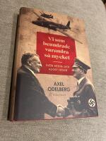 Vi som beundrade varandra s&aring; mycket : SVEN HEDIN OCH ADOLF HITLER (2012)