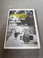 SVENSKARNAS EGEN HISTORIA : Upplevelser fr&aring;n Sm&aring;land, &Ouml;land &Ouml;sterg&ouml;tland 
