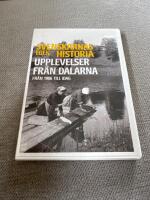 SVENSKARNAS EGEN HISTORIA : Upplevelser fr&aring;n Dalarna
