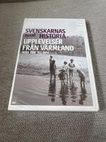 SVENSKARNAS EGEN HISTORIA : Upplevelser fr&aring;n V&auml;rmland 