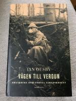 V&Auml;GEN TILL VERDUN - Frankrike och f&ouml;rsta v&auml;rldskriget (2003)