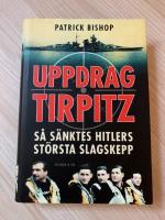 UPPDRAG TIRPITZ - S&aring; s&auml;nktes Hitlers st&ouml;rsta slagskepp (2013)
