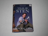 Vilja av sten - Bergskl&auml;ttraren Aron Ralston r&auml;ddade sitt liv genom att amputera sin egen arm