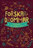 Forskardr&ouml;mmar: Ber&auml;ttelser f&ouml;r nyfikna barn