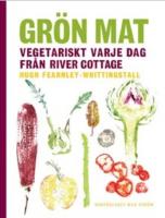 Gr&ouml;n mat : vegetariskt varje dag fr&aring;n River Cottage