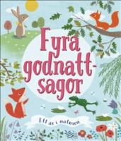 Fyra godnattsagor - Ett &aring;r i naturen.