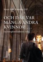 Och d&auml;r var m&aring;nga andra kvinnor : en bortgl&ouml;md frihetsr&ouml;relse