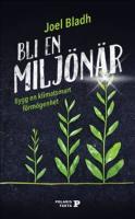 Bli en milj&ouml;n&auml;r : bygg en klimatsmart f&ouml;rm&ouml;genhet