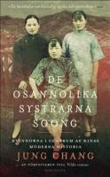 De osannolika systrarna Soong : kvinnorna i centrum av Kinas moderna historia