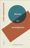 Resten av verkligheten : utkast till en v&auml;rldsbild - texter 2018-2021