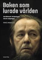 Boken som lurade världen : om Aleksandr Solzjenitsyns GULAG-arkipelagen