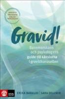Gravid!  : barnmorskans och psykologens guide till k&auml;nslorna i gravidkarusellen