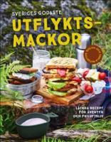 Sveriges godaste utflyktsmackor : l&auml;ckra recept f&ouml;r &auml;ventyr och friluftsliv