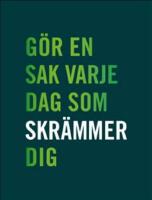 G&ouml;r en sak varje dag som skr&auml;mmer dig