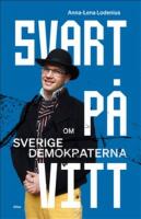 Svart p&aring; vitt : Om Sverigedemokraterna