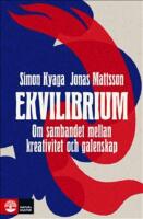 Ekvilibrium : om sambandet mellan kreativitet och galenskap