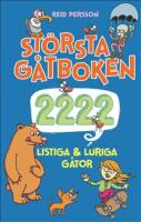 St&ouml;rsta g&aring;tboken : 2222 listiga & luriga g&aring;tor