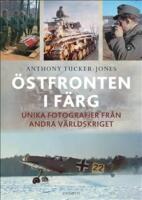 &Ouml;stfronten i f&auml;rg : unika fotografier fr&aring;n andra v&auml;rldskriget