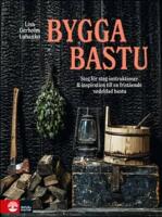 Bygga bastu : Steg för steg & bastuinspiration