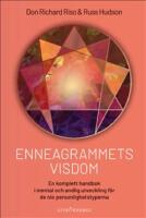 Enneagrammets visdom : en komplett handbok i mental och andlig utveckling f&ouml;r de nio personlighetstyperna