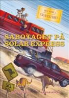 Det stora t&aring;g&auml;ventyret : Sabotaget p&aring; Solar express