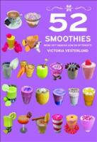 52 Smoothies : WOW! Det smakar som en efterr&auml;tt!