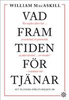 Vad framtiden f&ouml;rtj&auml;nar : att planera f&ouml;r en miljon &aring;r