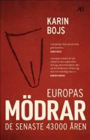 Europas m&ouml;drar : de senaste 43 000 &aring;ren