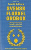 Svensk floskelordbok : managementjargong, politiska plattityder, v&auml;rdegrundsbabbel