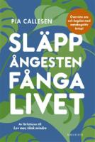 Sl&auml;pp &aring;ngesten, f&aring;nga livet : &Ouml;vervinn oro och &auml;ngslan med metakognitiv terapi