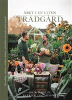 &Aring;ret i en liten tr&auml;dg&aring;rd : Om odling, rabatter, v&auml;xthus, dahlior, g&ouml;mst&auml;llen och andra gr&ouml;na projekt