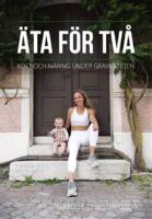 &Auml;ta f&ouml;r tv&aring; : kost och n&auml;ring under graviditeten
