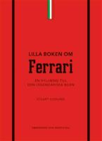Lilla boken om Ferrari : En hyllning till den legendariska bilen
