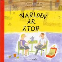 V&auml;rlden &auml;r stor