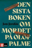 Den sista boken om mordet p&aring; Olof Palme
