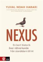 Nexus : En kort historik &ouml;ver informationsn&auml;tverk fr&aring;n sten&aring;ldern till AI