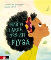 N&auml;r vi l&auml;rde oss att flyga