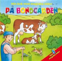 Min bok med magiska sidor. P&aring; Bondg&aring;rden