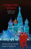 L&auml;nken till Moskva : Tysklands v&auml;g till beroende
