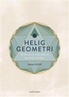 Helig geometri : berika ditt liv med hj&auml;lp av kosmiska m&ouml;nster