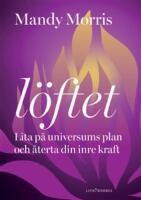 L&ouml;ftet : lita p&aring; universums plan och &aring;terta din inre kraft