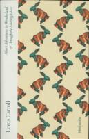 Alice's Adventures in Wonderland & Through the Looking-Glass