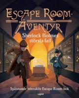 Sherlock Holmes st&ouml;rsta fall : En sp&auml;nnande interaktiv Escape Room-bok