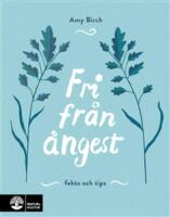 Fri fr&aring;n &aring;ngest : Fakta och tips
